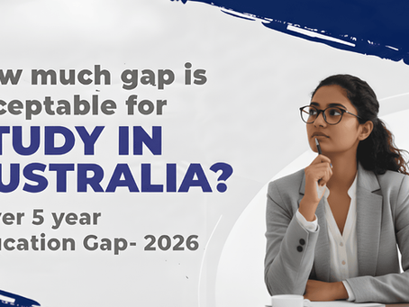 Study Gap Acceptable for Australia? How Much Gap Is Acceptable for Study in Australia in 2026