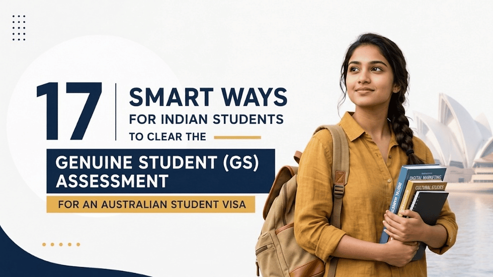 17 Smart Ways for Indian Students to Clear the Genuine Student (GS) Assessment for an Australian Student Visa