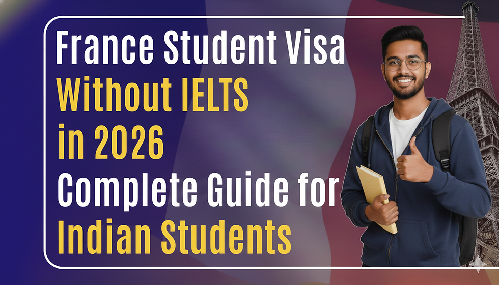 France Student Visa Without IELTS in 2026 – Complete Guide for Indian Students