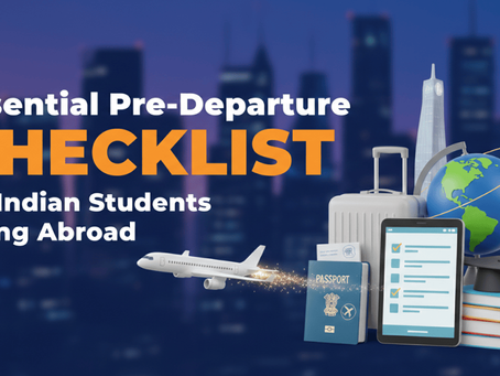 Essential Pre-Departure Checklist for Indian Students Going Abroad