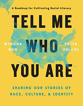 Tell Me Who You Are: Sharing Our Stories of Race, Culture, & Identity