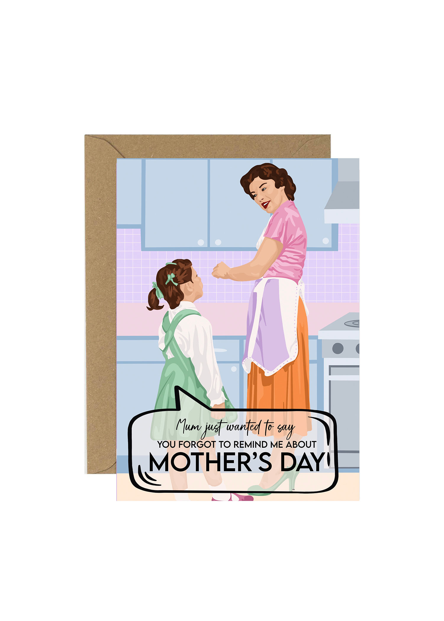 You forgot - Mother’s Day card