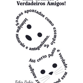Sim, grandes e verdadeiros amigos!