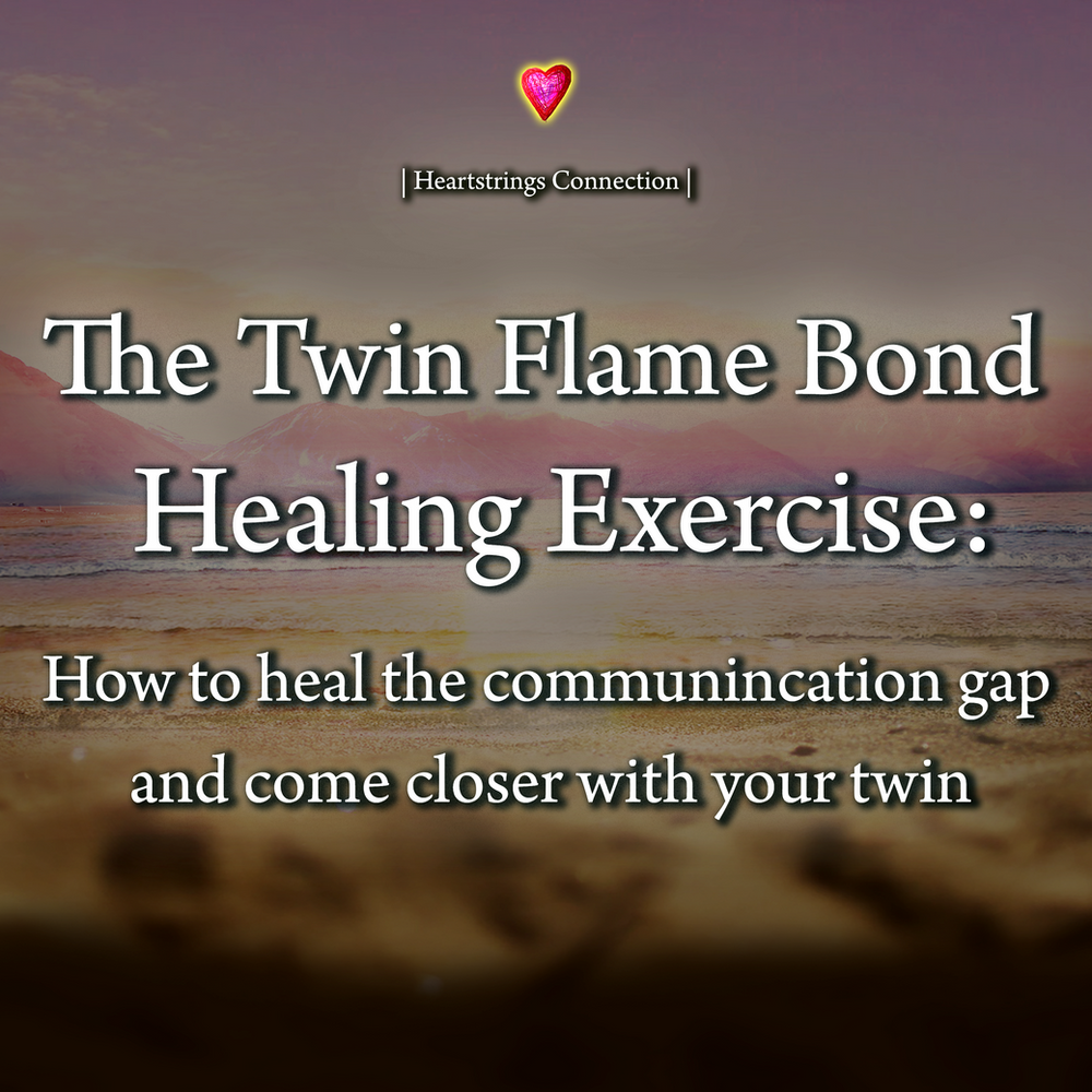 Healing the Twin Flame Bond Exercise Healing the Communication Gap and