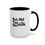 Thumbnail: But, Did You Die? Accent Coffee Mug (11, 15oz)