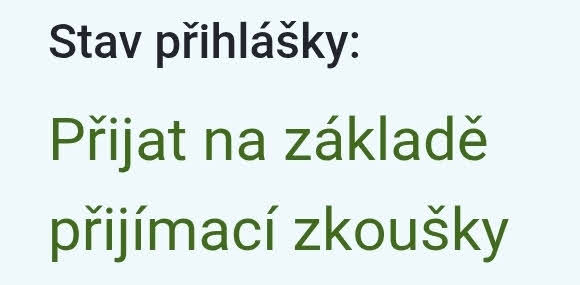 Stav přihlášky: Přijata na základě přijímací zkoušky