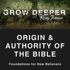 A Bible Study on the Origin & Authority of the Bible with Teaching Pastor Ricky Johnson
