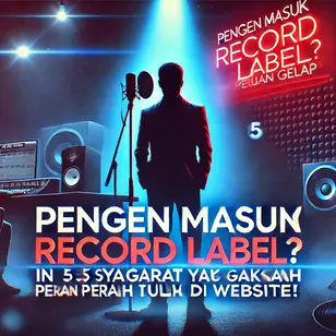 Rahasia Gelap Record Label yang Jarang Diketahui Musisi Baru