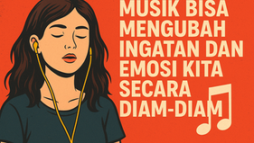 Musik Bisa Mengubah Ingatan dan Emosi Kita Secara Diam Diam