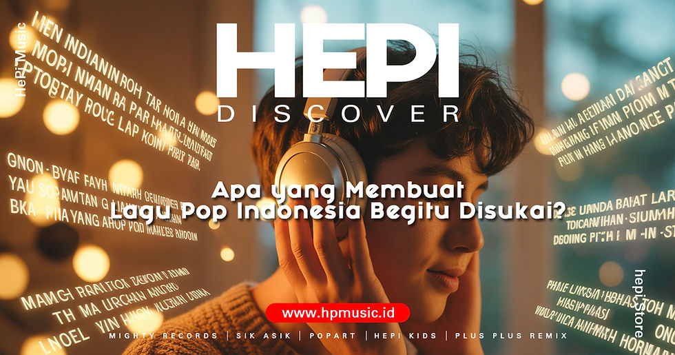 Apa yang Membuat Lagu Pop Indonesia Begitu Disukai?