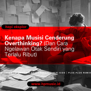 Kenapa Musisi Cenderung Overthinking? (Dan Cara Ngelawan Otak Sendiri yang Terlalu Ribut)
