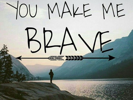 "Faith that Makes You Brave"