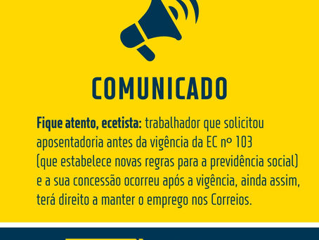 Ecetista que pediu aposentadoria antes da vigência da EC nº 103 ainda poderá permanecer nos Correios