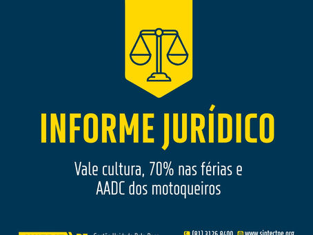 Informe jurídico sobre Vale cultura, 70% nas férias e AADC dos motoqueiros