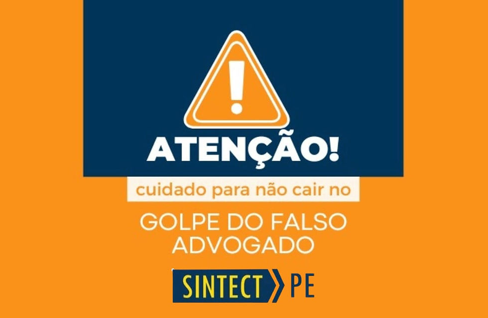 Sintect-PE alerta para golpistas que estão se passando por advogados do sindicato