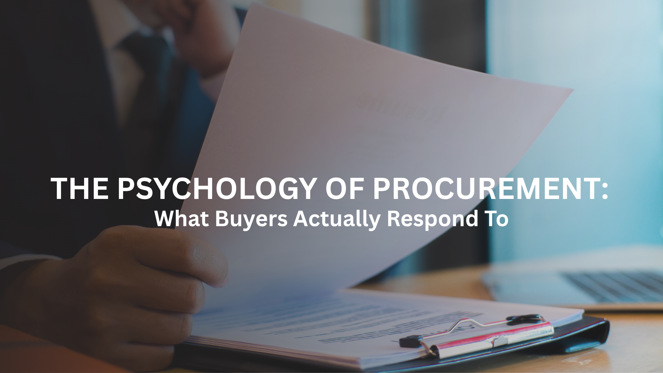 Purchasing Humans The Psychology of Procurement: What Buyers Actually Respond To