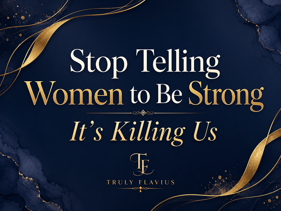 Stop telling women to be strong