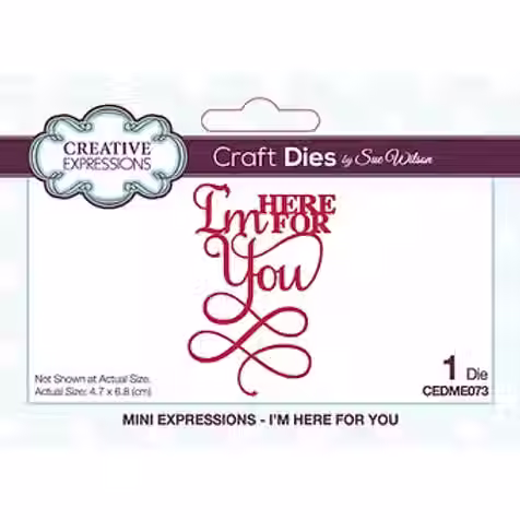 I’m Here For You - Mini Expressions Craft Die - By Sue Wilson
