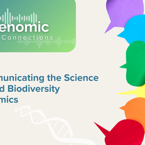 Genomic Connections #5 -  Communicating the Science behind Biodiversity Genomics