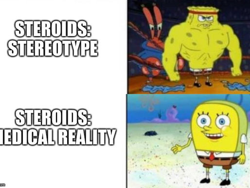 Steroids: The good, the bad, the ugly