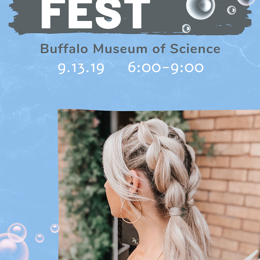 *FREE BRAIDS* BubbleFEST 2019 - Buffalo Museum of Science
