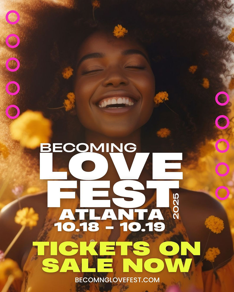 Smiling person amidst yellow flowers, promoting Becoming Love Fest, Atlanta, 10.18-10.19, 2025. Text: Tickets on sale now. Vibrant, joyful mood.