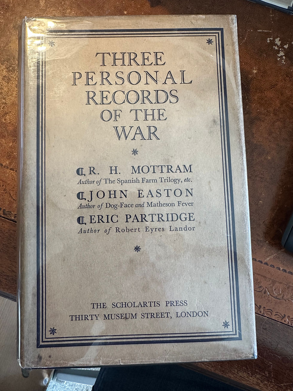 Three Personal Records of the War - Mottram, Easton & Partridge