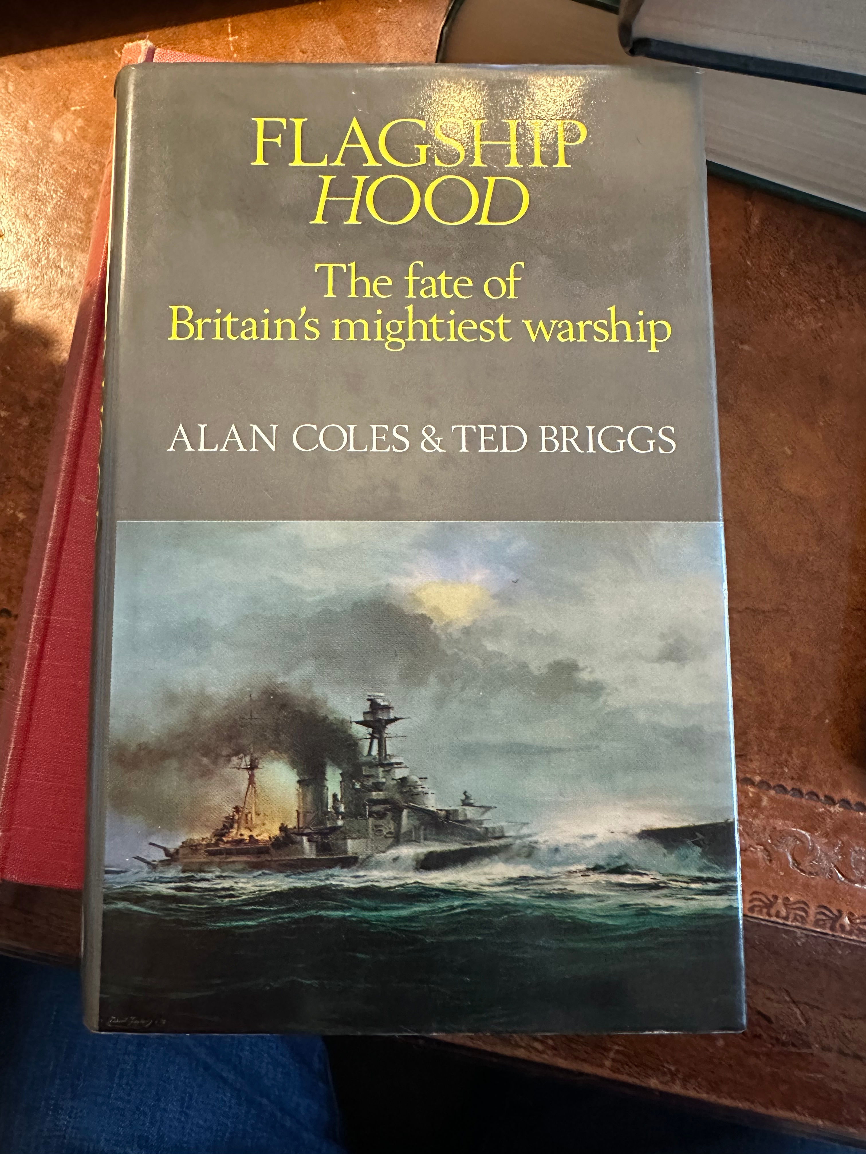 Flagship Hood. The Fate of Britain's Mightiest Warship - Alan Coles