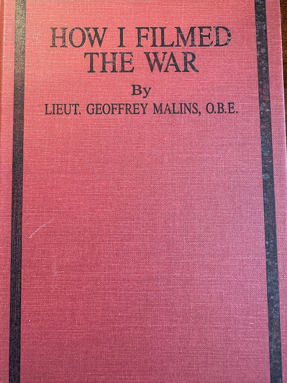 How I Filmed the War - Lt Geoffrey Malins