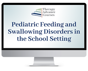 Online college course for school therapists: Pediatric Feeding and Swallowing Disorders in the School Setting