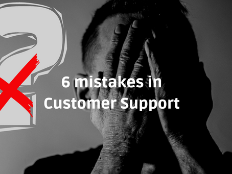 6 mistakes in Customer Support