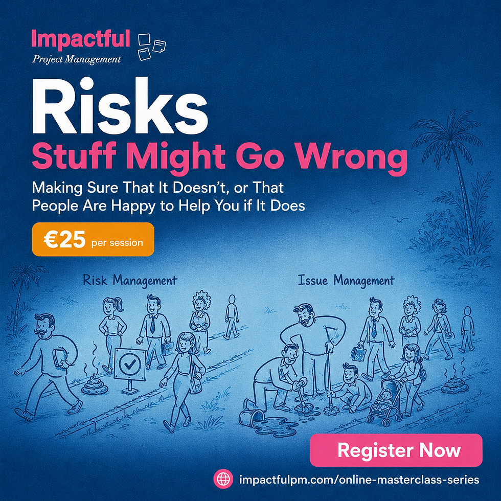 Online Masterclass: Risks in Projects — Stuff Might Go Wrong