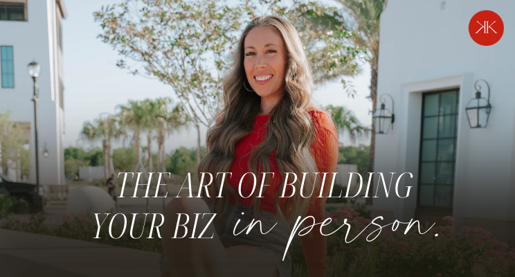 The Art of  Building Your Business In Person