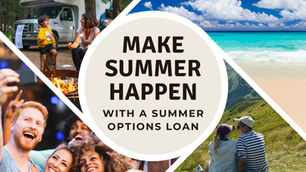 Summer collage of camping, partying and beach scenes with bold text: MAKE SUMMER HAPPEN WITH A SUMMER OPTIONS LOAN