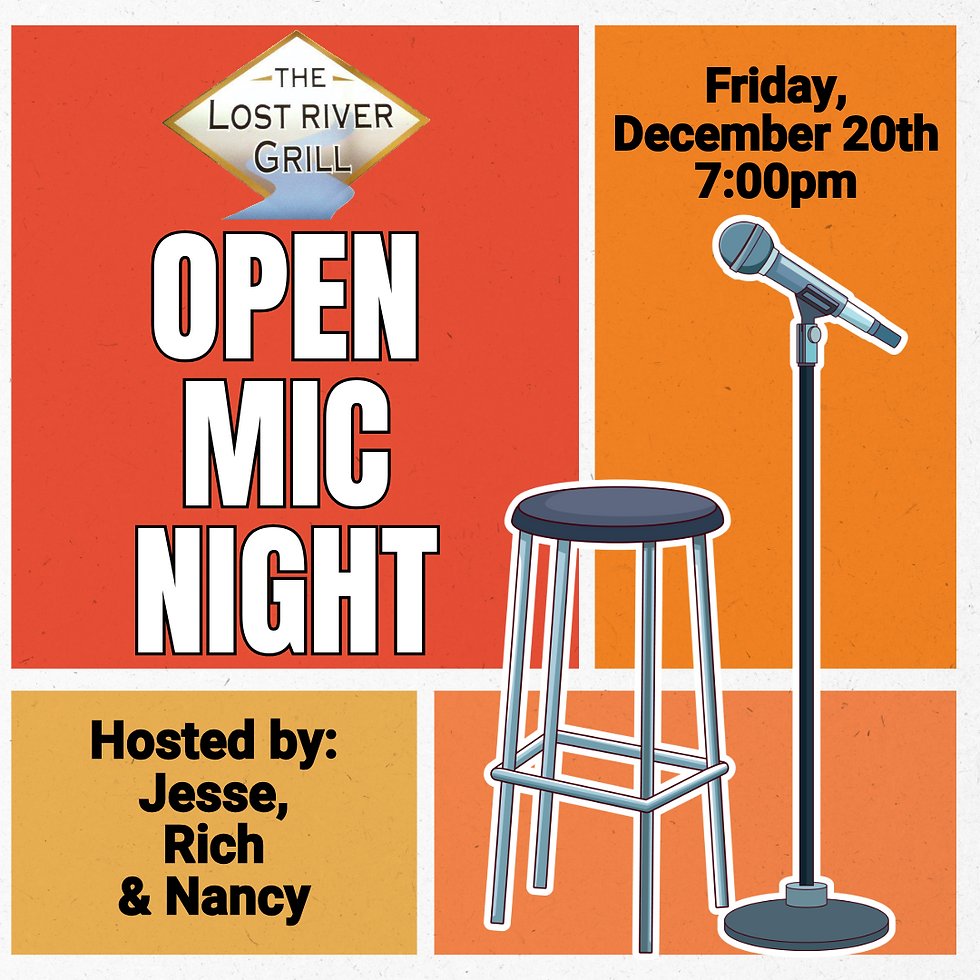 Open Mic Night - Hosted by Jesse, Rich & Nancy!   