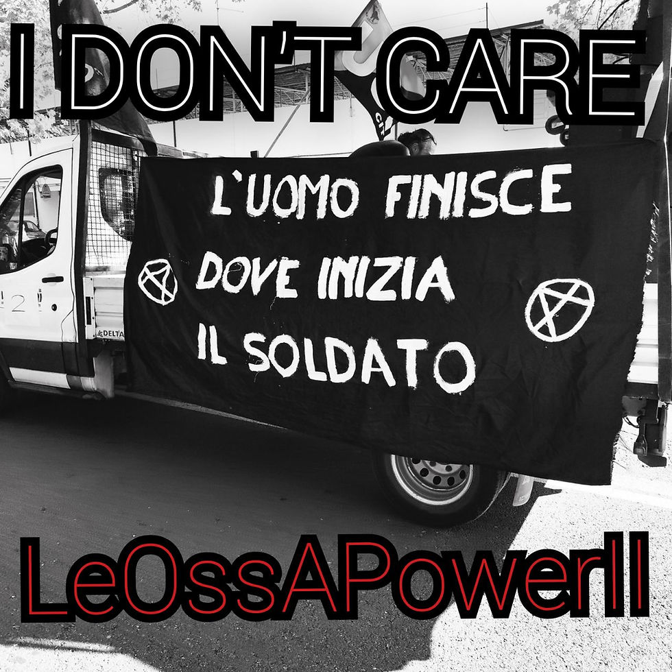 🔥☠️ LeOssAPowerII ☠️🔥"I DON'T CARE" il nuovo singolo in radio il 24 aprile estratto dall’album AllARiScOssA!