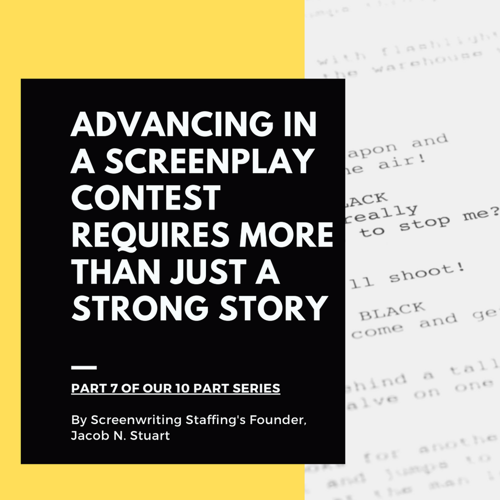 Advancing In A Screenplay Contest Requires More Than Just A Strong Story