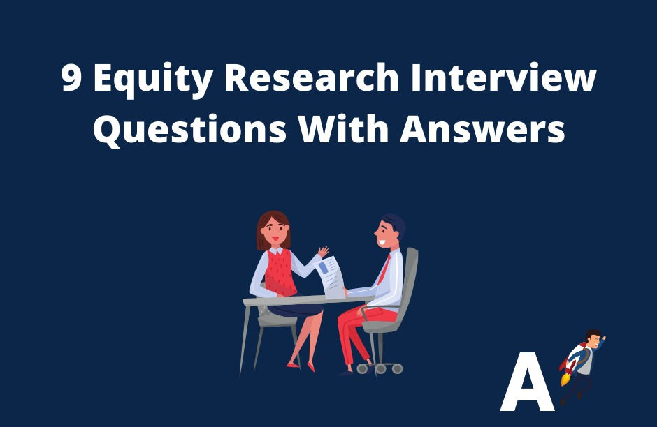 9 Equity Research Interview Questions With Answers