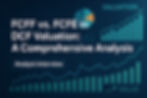 Text discusses FCFF vs. FCFE in DCF valuation, focusing on a comprehensive analysis. Background shows charts and graphs. Mood is analytical.