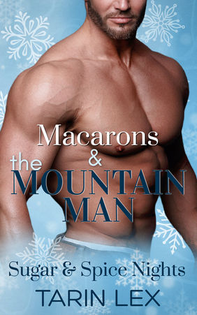 Macarons and the Mountain Man by Tarin Lex.jpeg