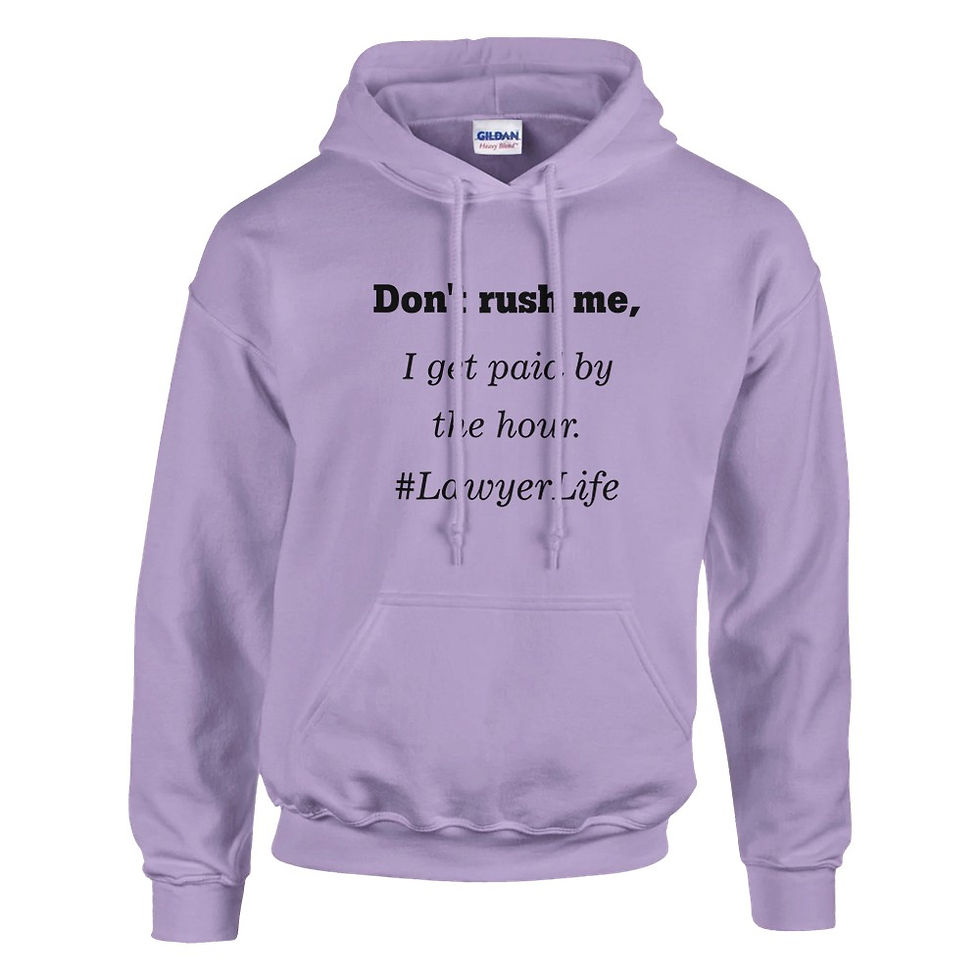 Thumbnail: Don't Rush Me, I Get Paid by the Hour Funny Hoodie | Lawyer Humor