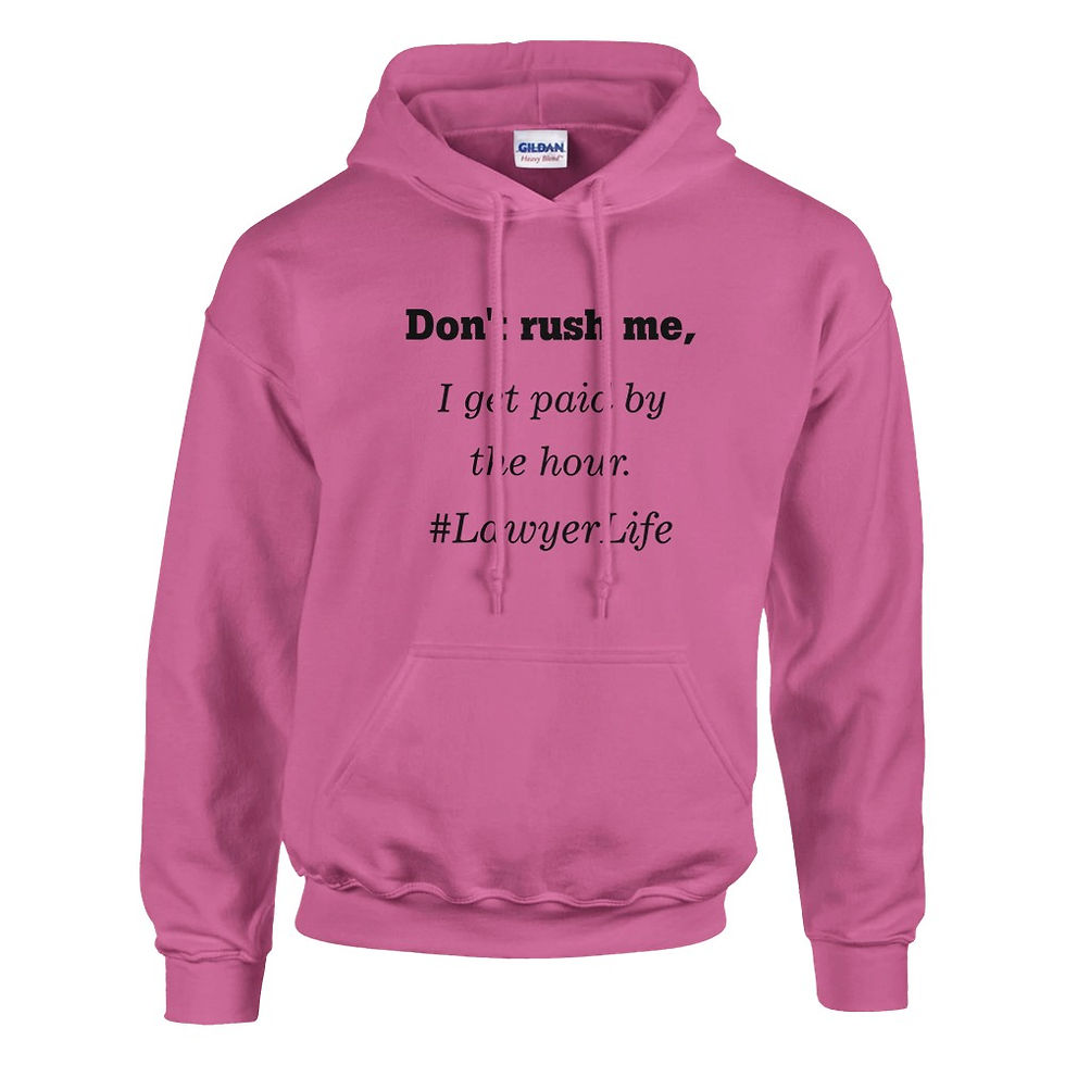 Thumbnail: Don't Rush Me, I Get Paid by the Hour Funny Hoodie | Lawyer Humor