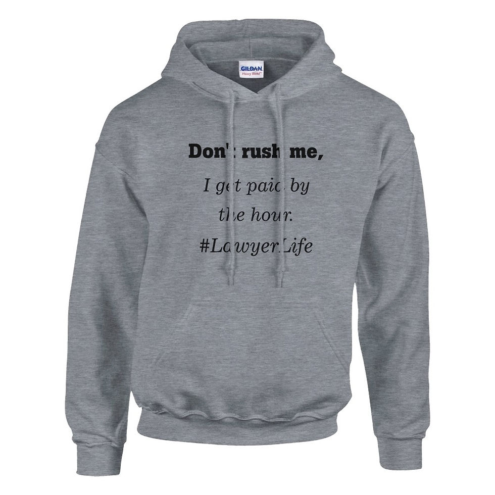 Thumbnail: Don't Rush Me, I Get Paid by the Hour Funny Hoodie | Lawyer Humor