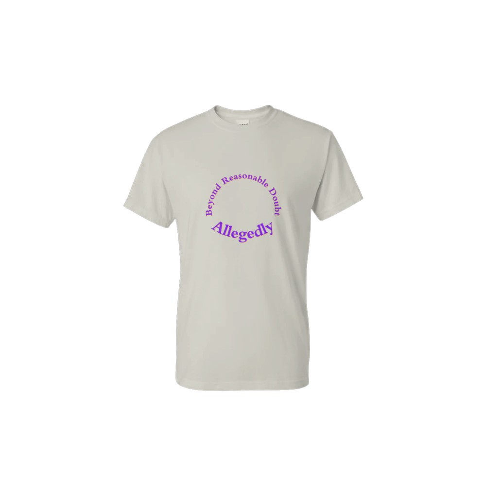 Beyond Reasonable Doubt... Allegedly Funny Criminal Law Legal Humor T-Shirt