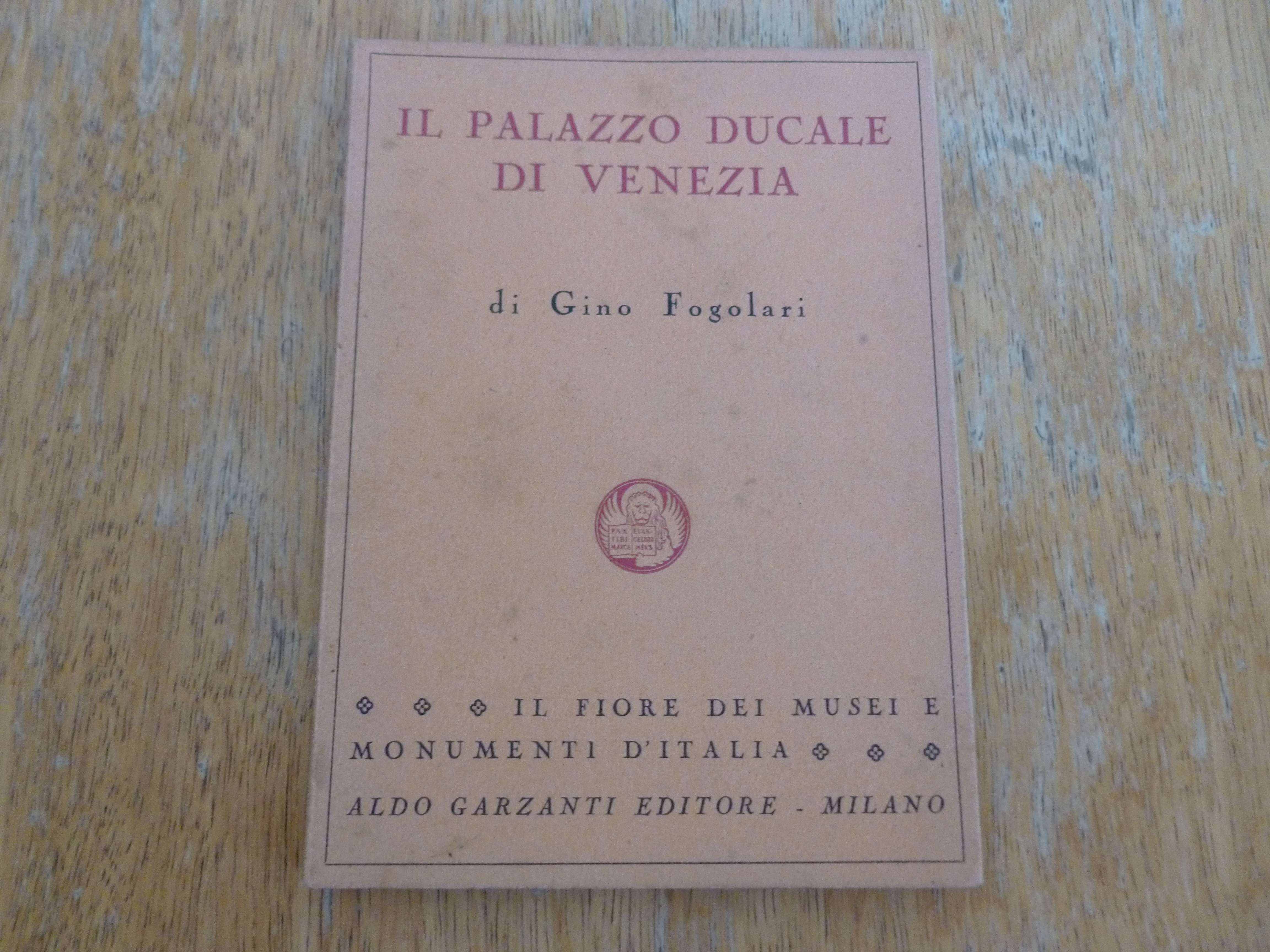 G. Fogolari - Il palazzo ducale di Venezia - 1949