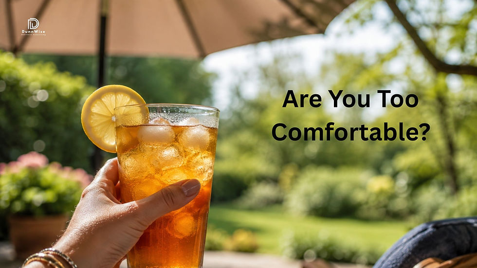 Are You Too Comfortable?