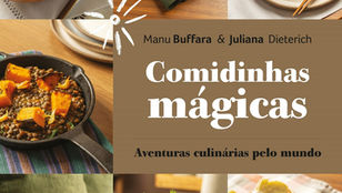 Livro Comidinhas mágicas com receitas infantis criado pela chef Manu Buffara e pela escritora Juliana Dieterich