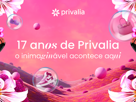 Privalia celebra 17 anos com campanha que oferece itens de luxo com até 99% de desconto, reforçando seu novo posicionamento de marca.