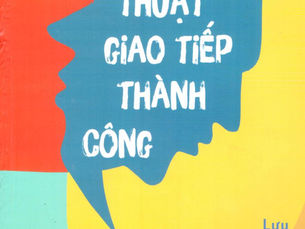 Tâm Lý Học Nghệ Thuật Giao Tiếp Thành Công