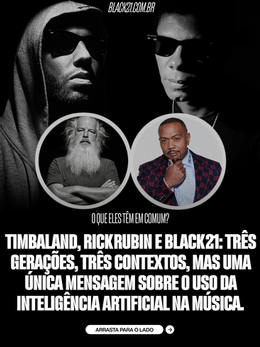 O Que Timbaland, Rick Rubin e Black 21 Têm em Comum? Todos Estão Falando a Mesma Coisa Sobre IA e Música
